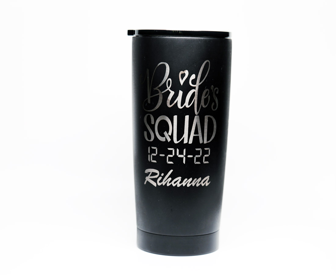 BRIDE SQUAD 20oz (order and send us your name and date) -  darlingcreativedesigns